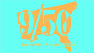 9/50 SOUTHEAST ARTS PRESENTERS SUMMIT