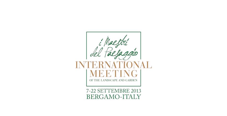 I Maestri del Paesaggio-International Meeting of the Landscape and Garden 