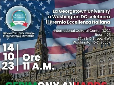 PROTAGONISTI DELL' ECCELLENZA ITALIANA PREMIATI ALLA GEORGETOWN UNIVERSITY A WASHINGTON DC