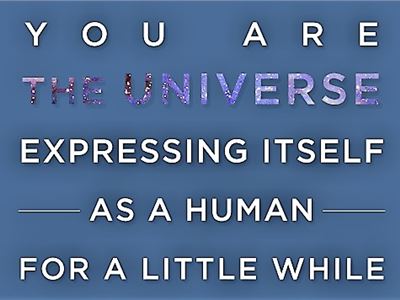Tú eres el universo que se expresa a sí mismo, como humano, por un momento.