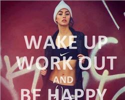 Wake up, work out and Be Happy!